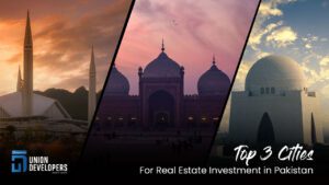 Top 3 Cities For Real Estate Investment in Pakistan