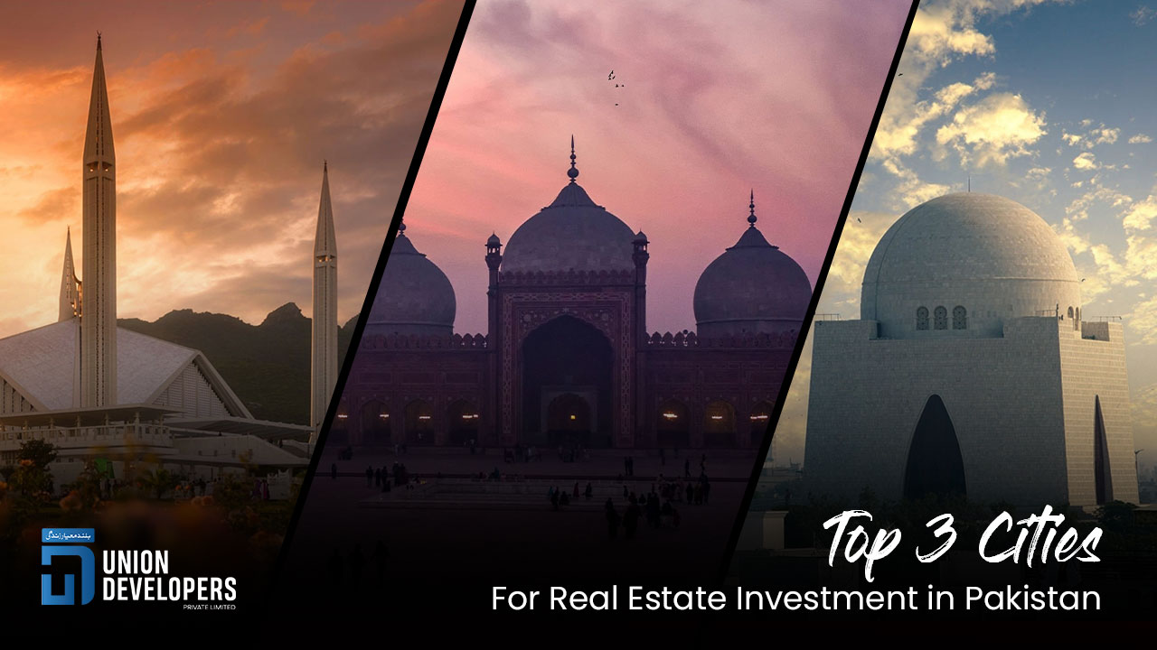 Top 3 Cities For Real Estate Investment in Pakistan