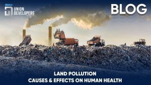 Land Pollution Causes & Effects on Human Health