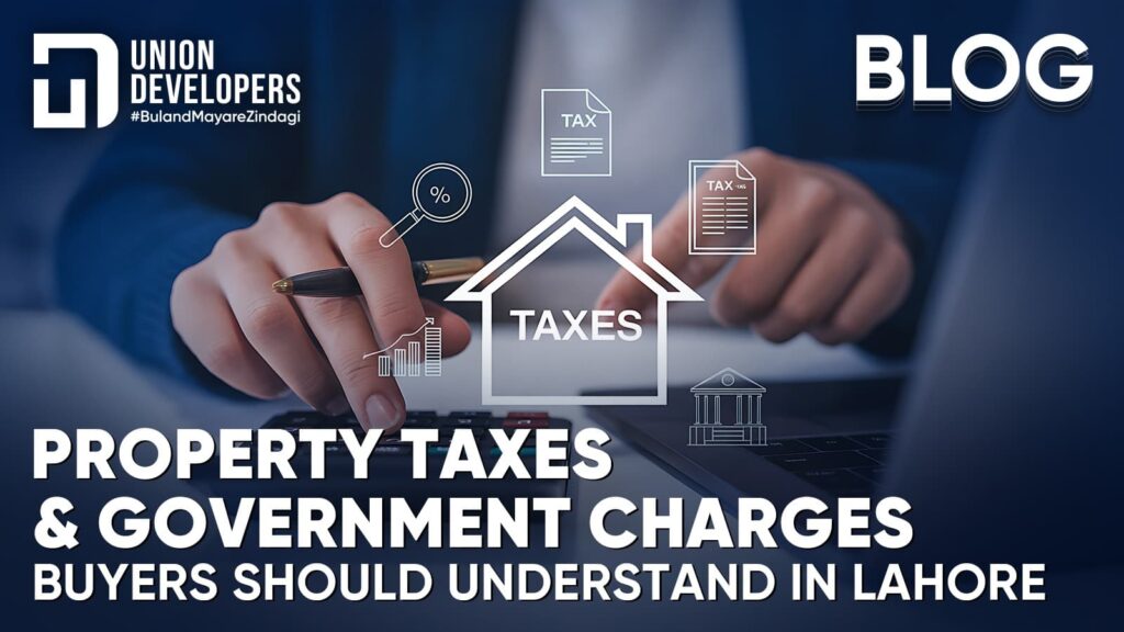 Property Taxes & Government Charges Buyers Should Understand in Lahore