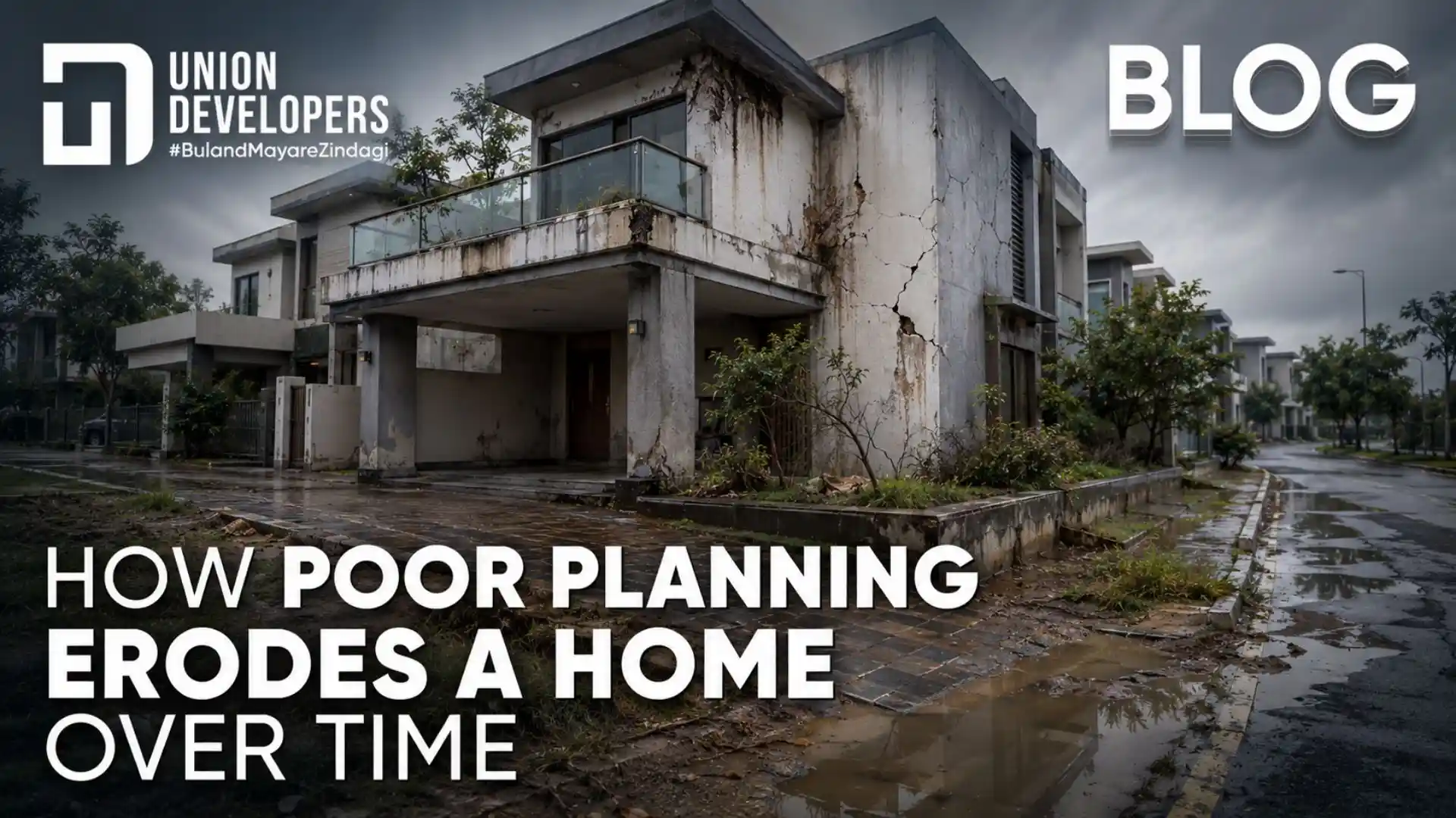 How Poor Planning Erodes a Home over Time