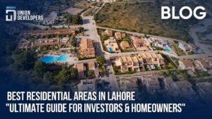 Top 8 Best Residential Areas in Lahore