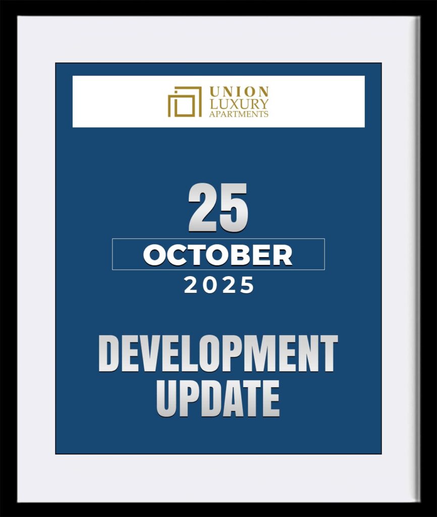 union-luxury-apartments-25-oct-2025-updates
