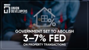 Government Set to Abolish 3–7% FED on Property Transactions