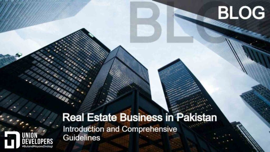Real-Estate-Business-in-Pakistan-A-Comprehensive-Guidelines