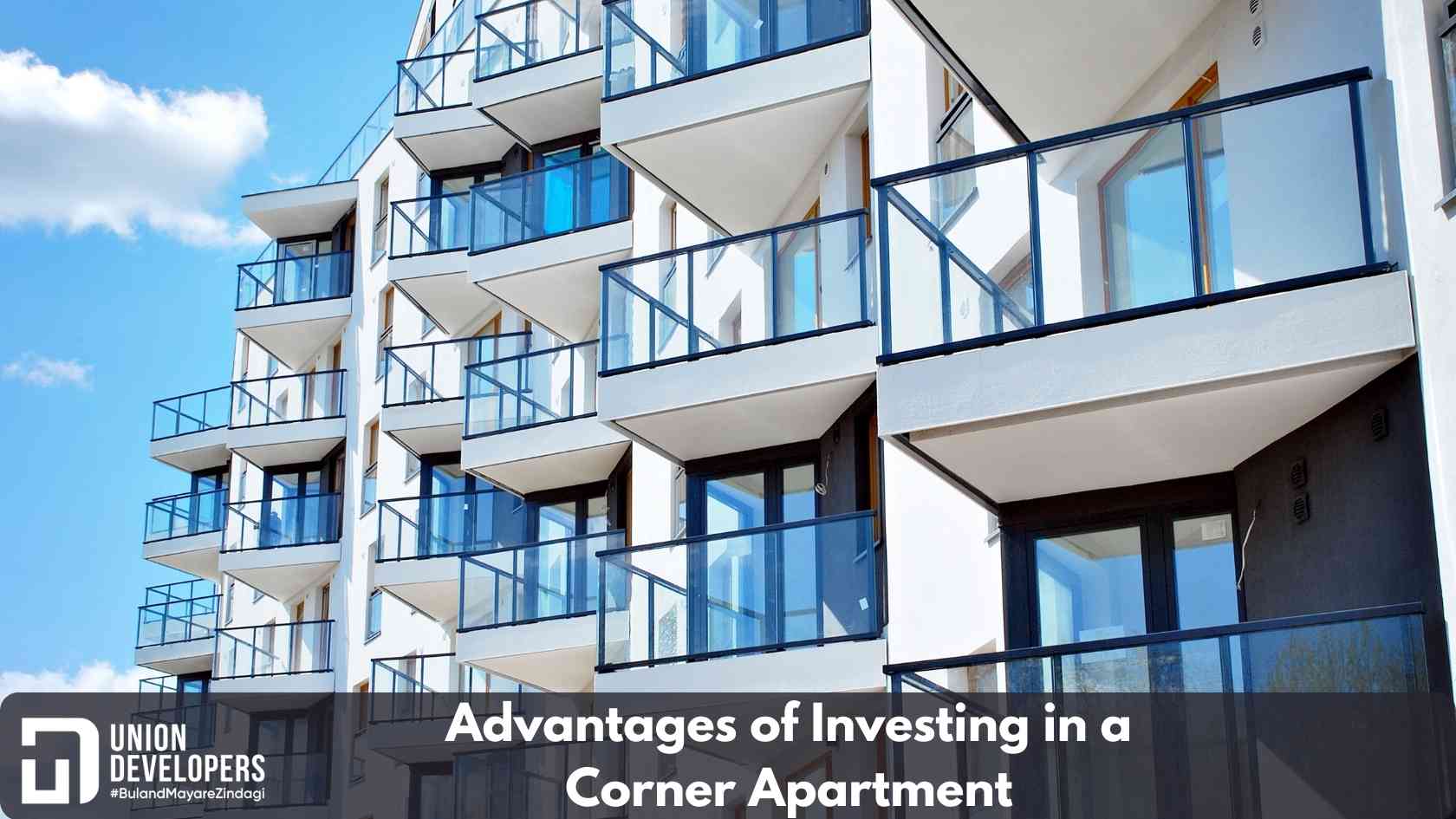 The Major Advantages of Investing in a Corner Apartment
