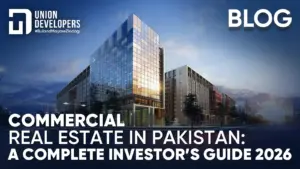 Commercial Real Estate in Pakistan A Complete Investor's Guide for 2026