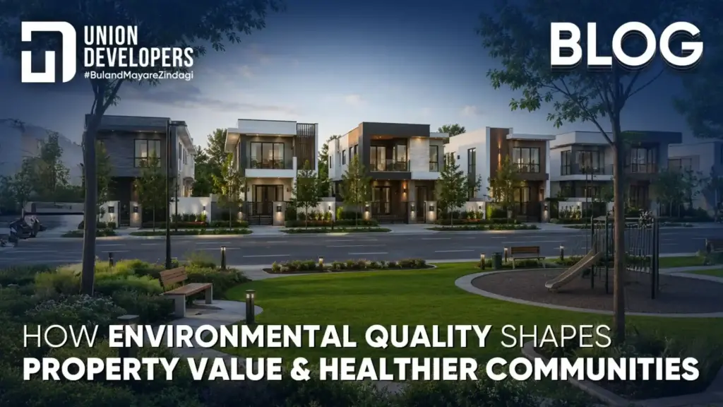 How Environmental Quality Shapes Property Value and Healthier Communities