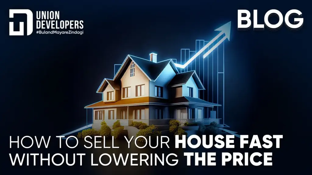 How to Sell Your House Fast Without Lowering the Price