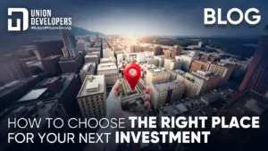Property Location How to Choose the Right Place for Your Next Investment