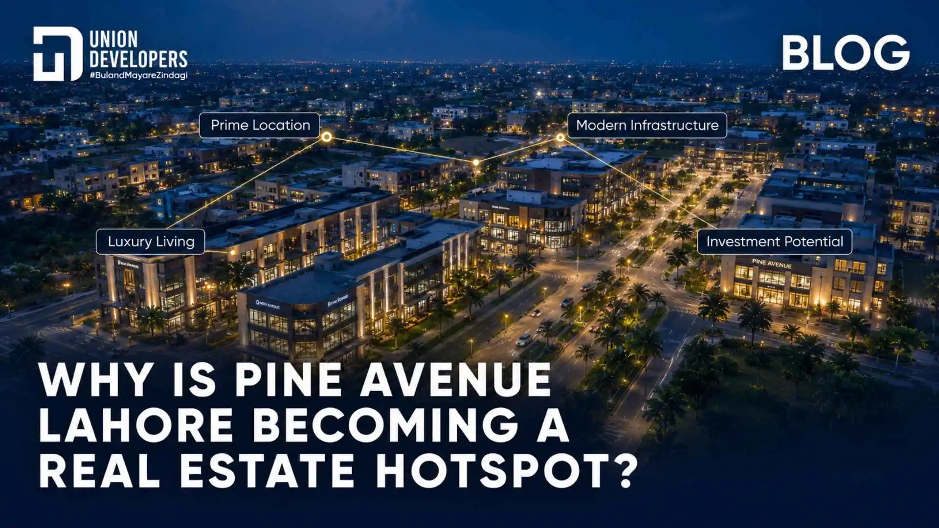 Why Is Pine Avenue Lahore Becoming a Real Estate Hotspot