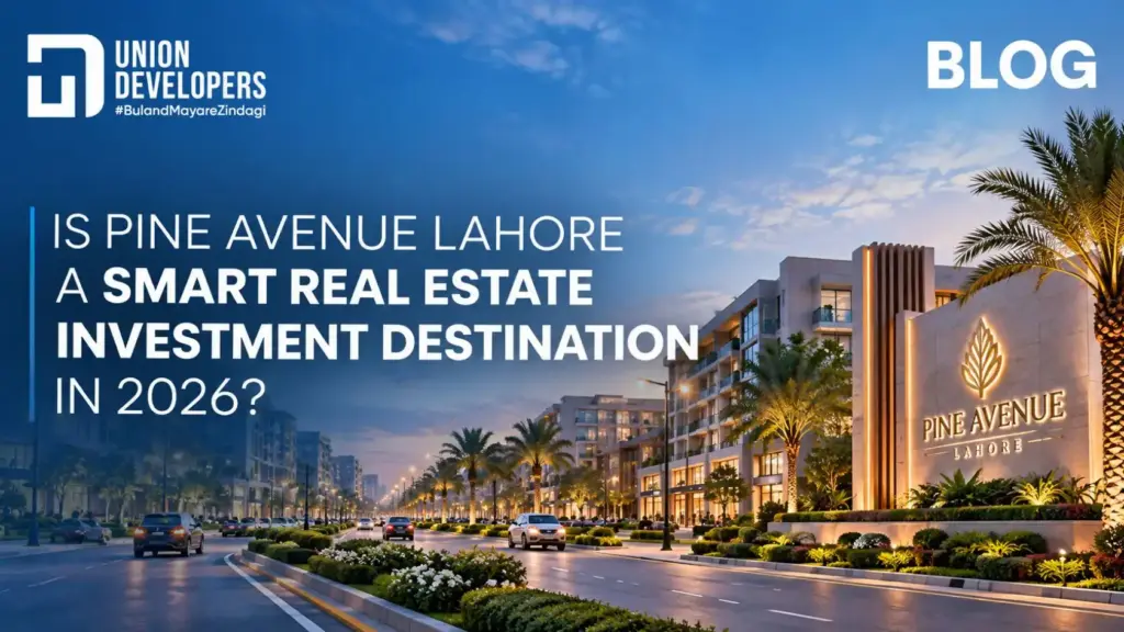 Is Pine Avenue Lahore a Smart Real Estate Investment Destination in 2026 (2)